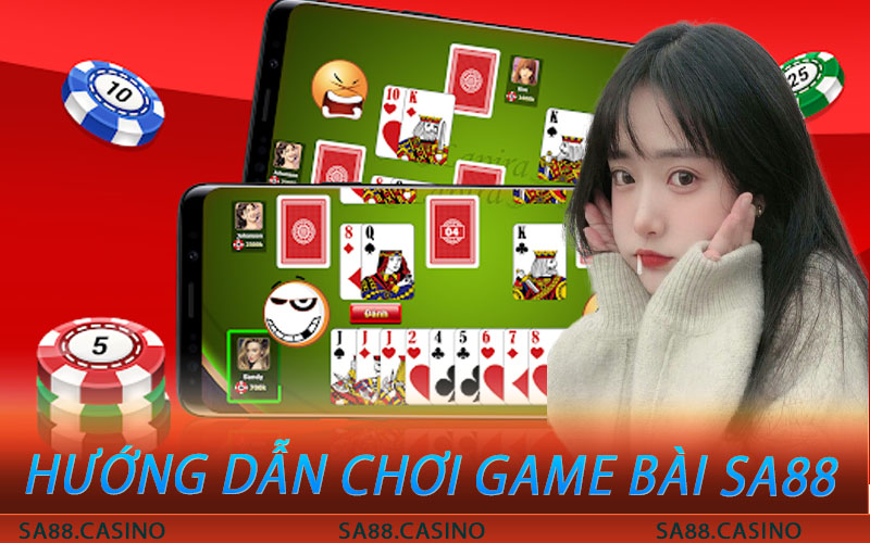 Hướng dẫn chơi game bài Sa88