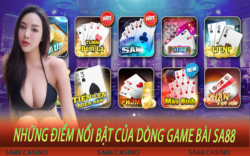 Những điểm nổi bật của dòng game bài Sa88