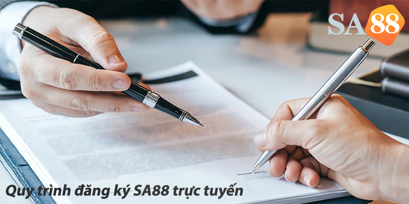 Quy trình đăng ký SA88 trực tuyến