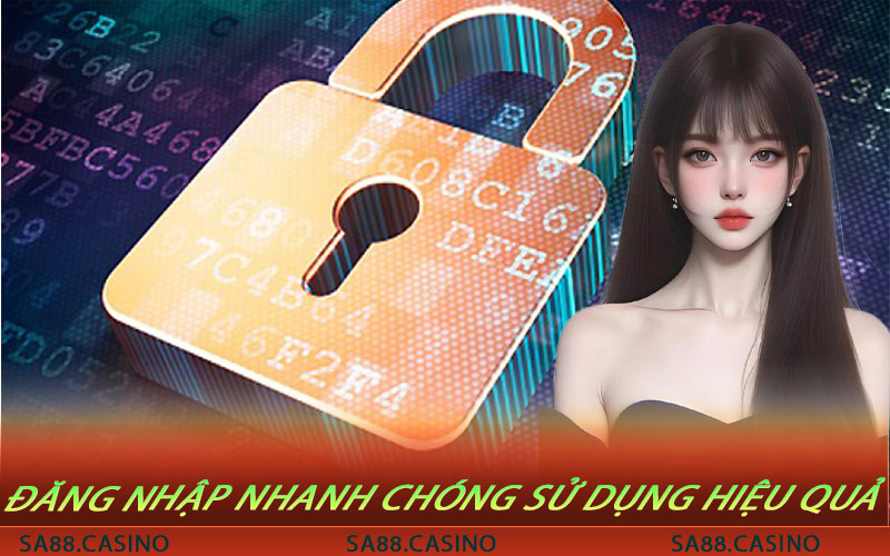 đăng nhập nhanh chóng sử dụng hiệu quả