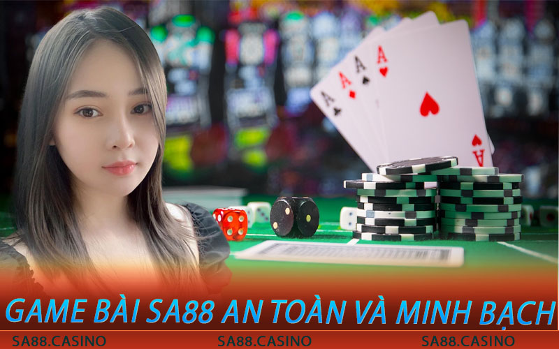 game bài Sa88 an toàn và minh bạch