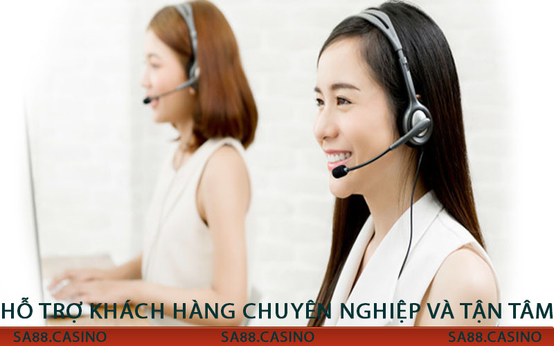 hỗ trợ khách hàng chuyên nghiệp và tận tâm