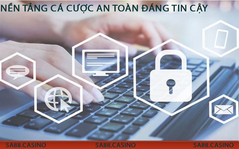 Nền tảng cá cược an toàn và đáng tin cậy