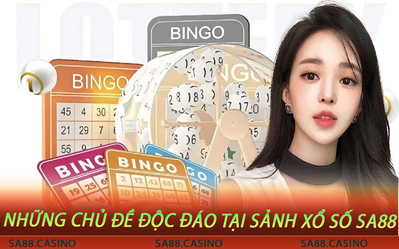 những chủ đề độc đáo tại sảnh xổ số Sa88